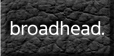 BroadHead 